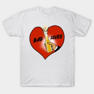 bad lover T-Shirt